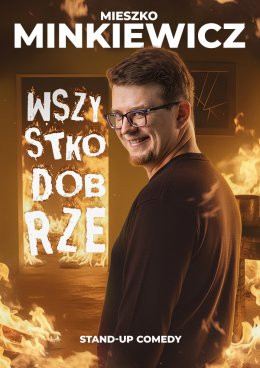Opole Wydarzenie Stand-up Mieszko Minkiewicz - Wszystko Dobrze