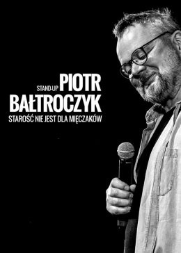 Opole Wydarzenie Kabaret Piotr Bałtroczyk Stand-up: Starość nie jest dla mięczaków