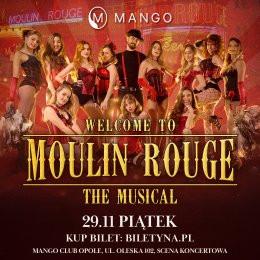 Opole Wydarzenie Spektakl Welcome To Moulin Rouge