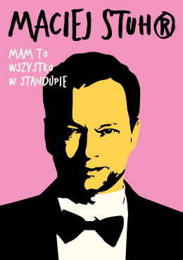 Opole Wydarzenie Stand-up Maciej Stuhr: MAM TO WSZYSTKO W STANDUPIE!