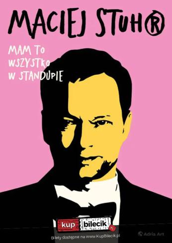 Opole Wydarzenie Stand-up Maciej Stuhr: MAM TO WSZYSTKO W STANDUPIE!