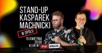 Opole Wydarzenie Stand-up Stand-Up: Krzysztof Kasparek i Tomek Machnicki